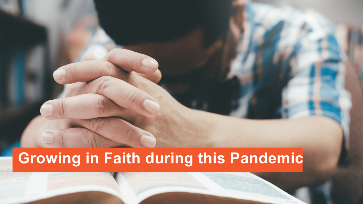 Growing in Faith during this Pandemic