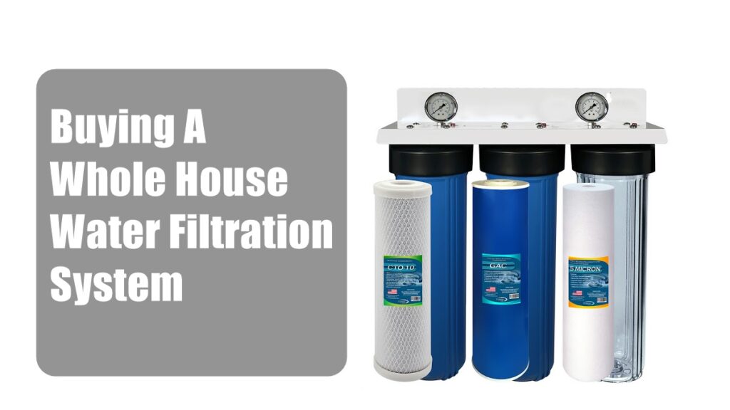 Buying A Whole House Water Filtration System