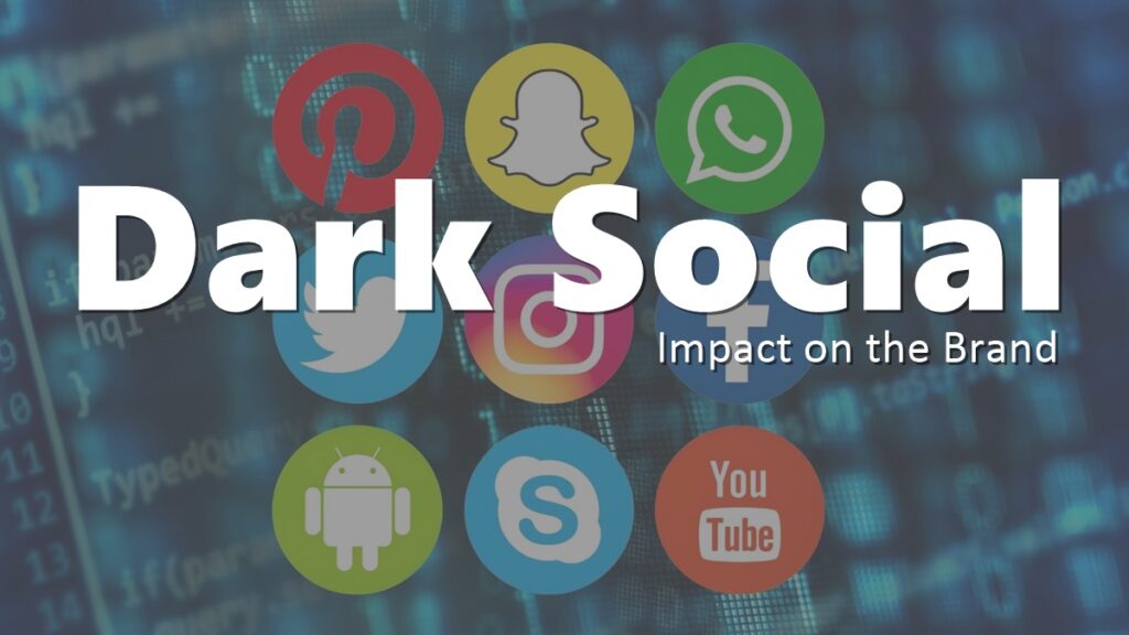 Dark Social and Its Impact on the Brand