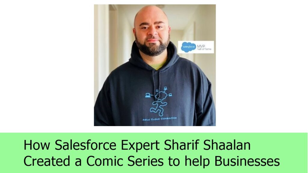 How Salesforce Expert Sharif Shaalan Created a Comic Series to help Businesses