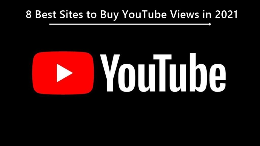 8 Best Sites to Buy YouTube Views in 2021