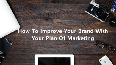Photo of How To Improve Your Brand With Your Plan Of Marketing
