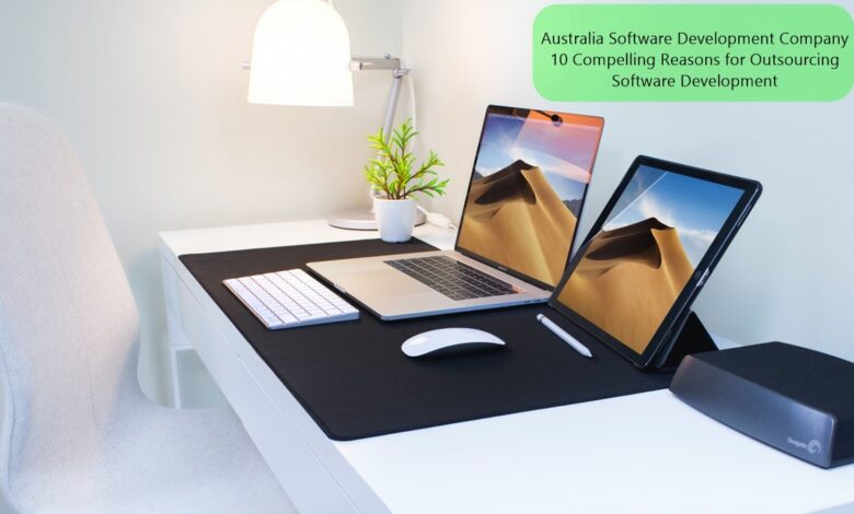 Australia Software Development Company – 10 Compelling Reasons for Outsourcing Software Development