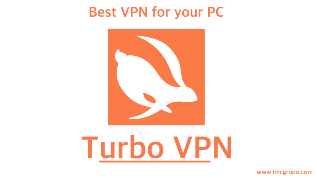 Best VPN for your PC: Turbo VPN