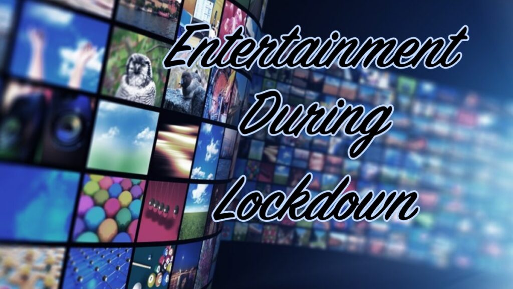 Free Forms Of Entertainment To Make Lockdown More Enjoyable