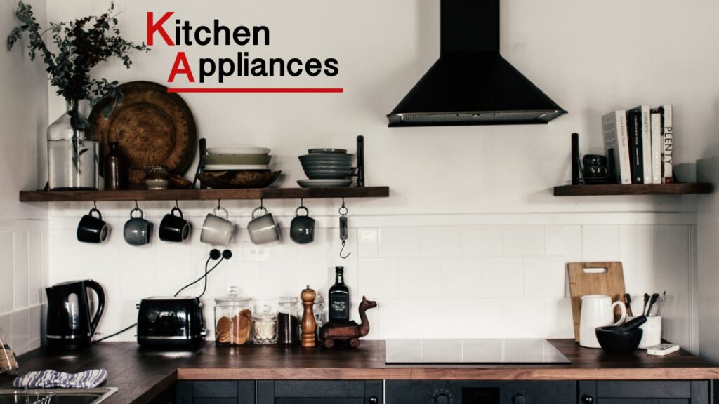 Tips for Choosing the Right Kitchen Appliances
