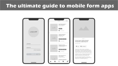 Photo of The Ultimate Guide to Mobile form Apps