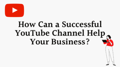 Photo of How Can a Successful YouTube Channel Help Your Business?
