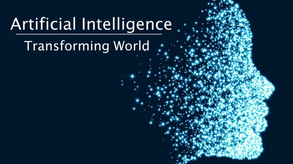 How is Artificial intelligence transforming the world?