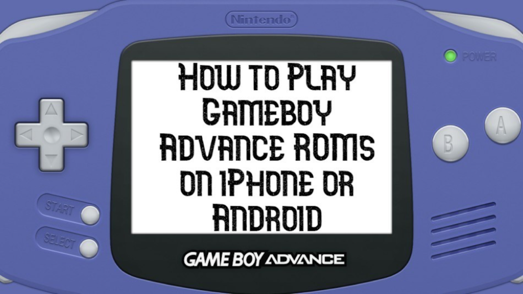 How to Play Gameboy Advance ROMs on iPhone or Android