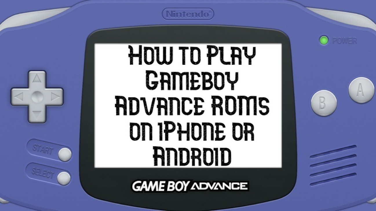 How to play Gameboy Advance Games on your Android - Toile de Fond