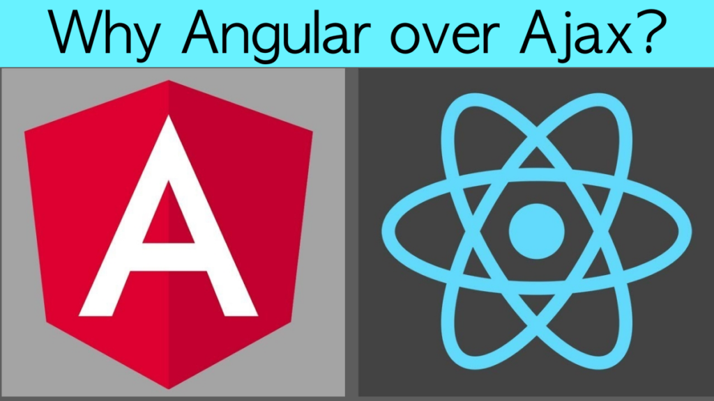 Why Angular over Ajax?