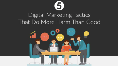 Photo of 5 Digital Marketing Tactics That Do More Harm Than Good