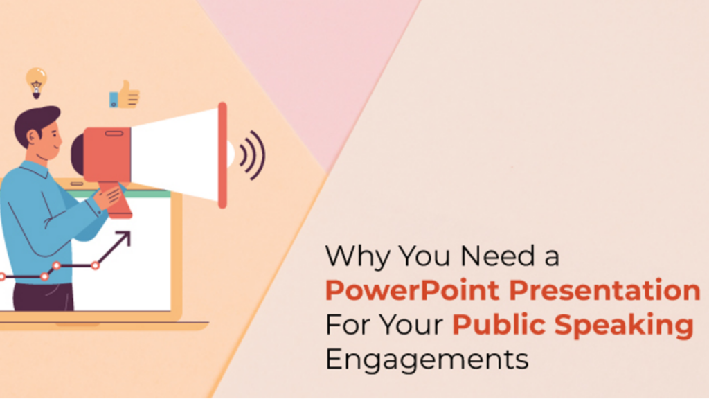Why You Need a PowerPoint Presentation For Your Public Speaking Engagements