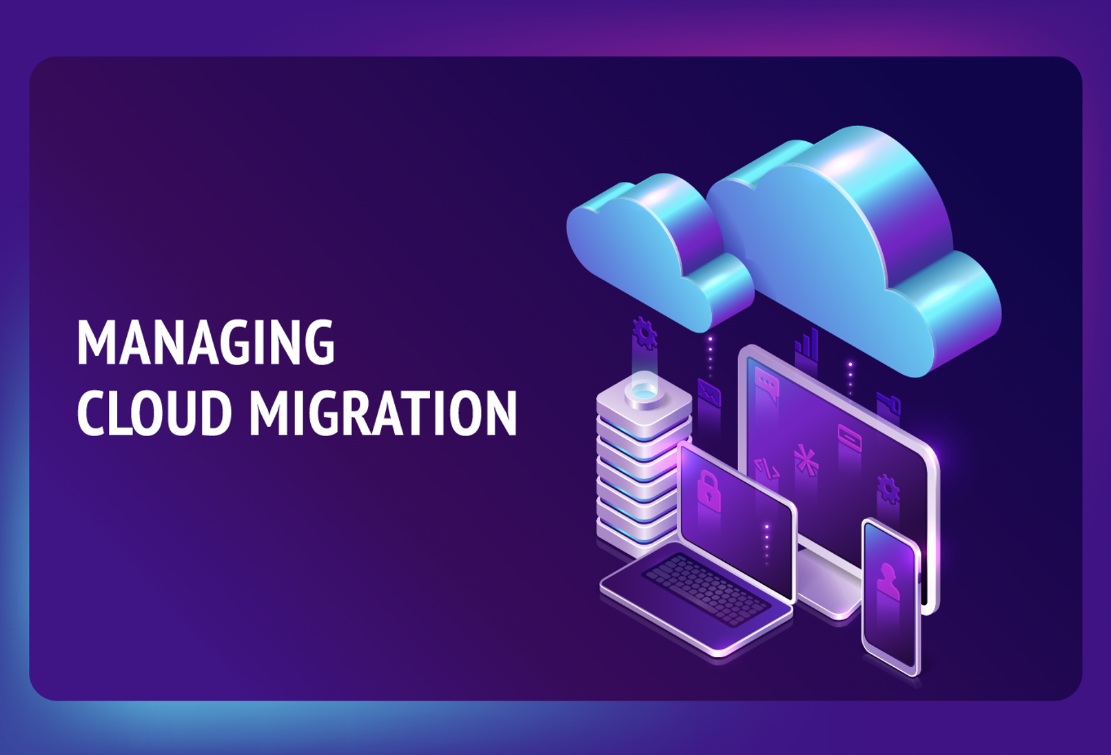 Digital transformation of your business: managing Cloud Migration