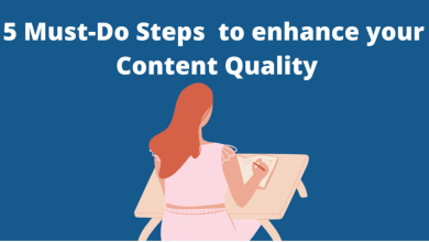Photo of 5 Must-Do Steps to Enhance your Content Quality