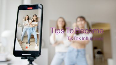 Photo of Practical Tips To Become A TikTok Influencer