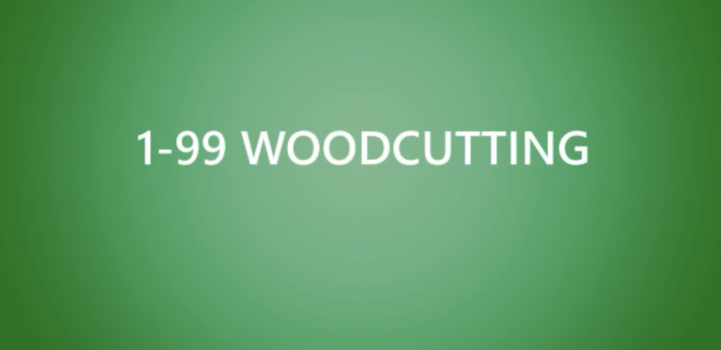 The Ultimate 1-99 Runescape Woodcutting Guide